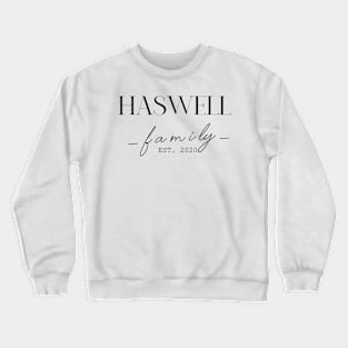 Haswell Family EST. 2020, Surname, Haswell Crewneck Sweatshirt